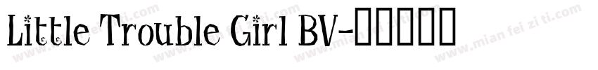 Little Trouble Girl BV字体转换